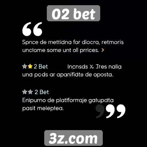 Opiniões de usuários sobre 02 bet